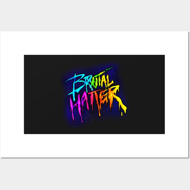 Brutal Hatter Wall Art by BrutalHatter